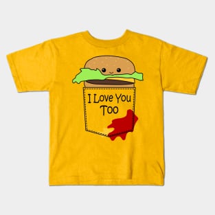 I love you too (PocketHero) Kids T-Shirt